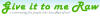 profile at GiveItToMeRaw.com